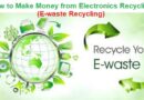 How to Make Money from Electronics Recycling (E-waste Recycling)